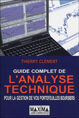 Le guide complet de l'analyse technique: pour la gestion de vos portefeuilles boursiers