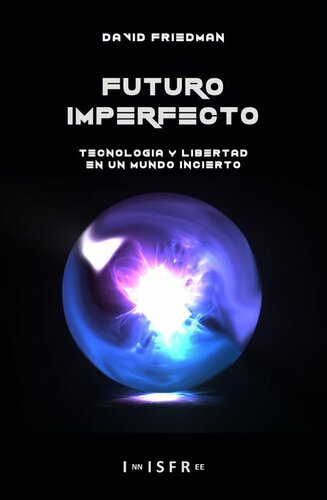 FUTURO IMPERFECTO: Tecnología y Libertad en un Mundo Incierto (Spanish Edition)