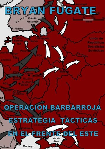 Operacion Barbarroja: Estrategia y Tacticas en el Frente del Este