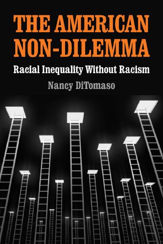 The American Non-Dilemma: Racial Inequality Without Racism