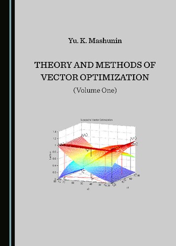 Theory and Methods of Vector Optimization, Volume 1: The Theory and Methods of Vector Optimization
