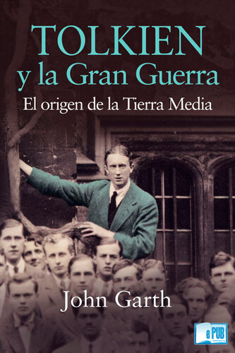 Tolkien y la Gran Guerra. El origen de la Tierra Media