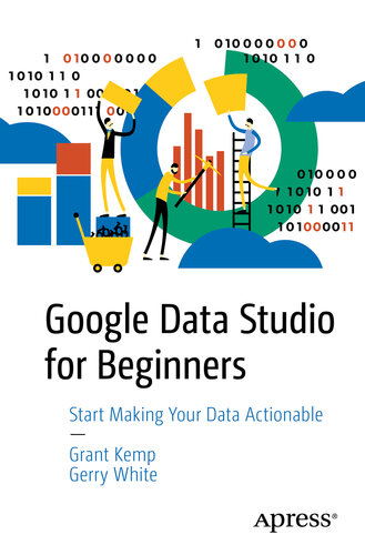 Start Making Your Data Actionable: Google Data Studio