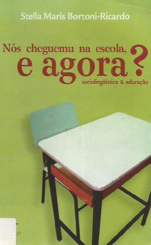 Nós cheguemu na escola, e agora?: sociolinguística & educação