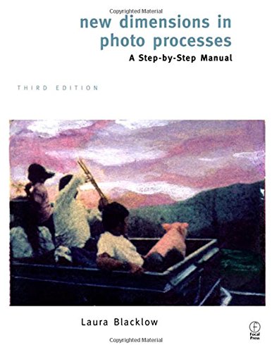 New Dimensions in Photo Processes: A Step by Step Manual