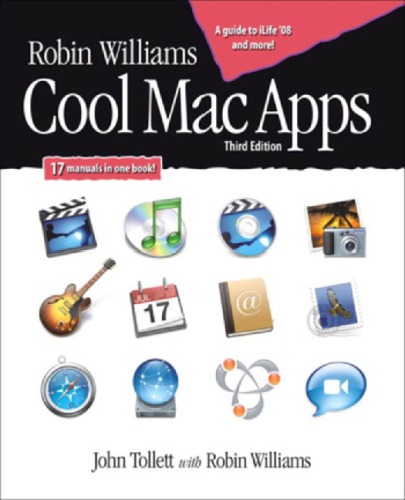 Robin Williams Cool Mac Apps: Twelve apps for enhanced creativity and productivity, Third Edition