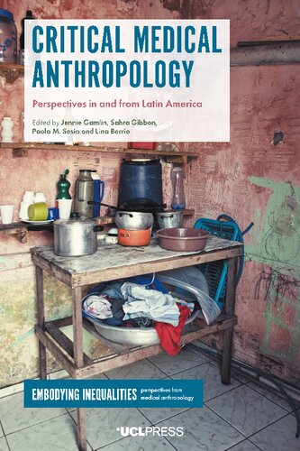 Critical Medical Anthropology. Perspectives in and from Latin America