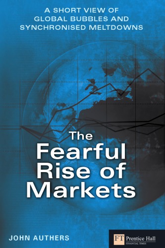 Fearful Rise of Markets: a Short View of Global Bubbles and Synchronised Meltdowns