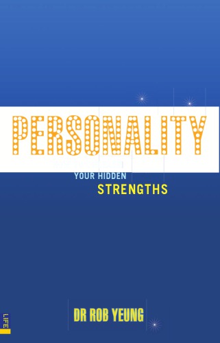 Personality: How to Unleash Your Hidden Strengths