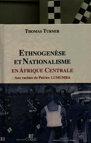 Ethnogenèse et nationalisme en Afrique centrale : aux racines de Patrice Lumumba