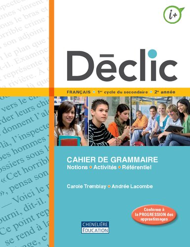 Déclic : français : 1er cycle du secondaire 2 re année. Cahier de grammaire Guide-corrige