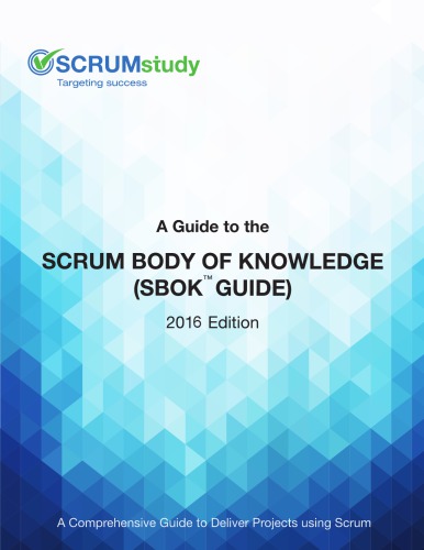 A guide to the Scrum Body of knowledge (SBOK Guide)
