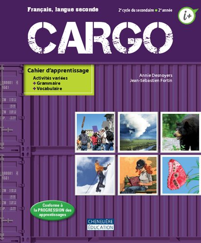 Cargo. Cahier d'apprentissage : activités variées, grammaire, vocabulaire. 2e cycle du secondaire, 2e année