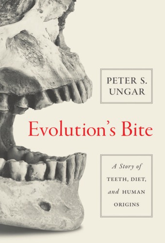Evolution's bite: a story of teeth, diet, and human origins