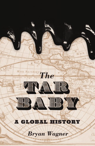 The tar baby: a global history