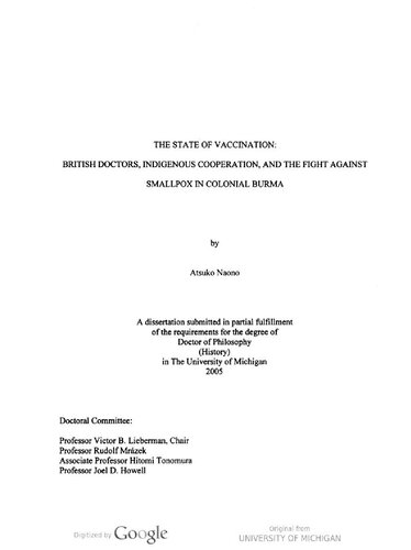 The state of vaccination : British doctors, indigenous cooperation, and the fight against smallpox in colonial Burma.
