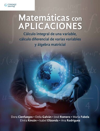 Matemáticas con aplicaciones : cálculo integral de una variable, cálculo diferencial de varias variables y álgebra matricial.