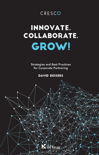 Innovate. Collaborate. Grow !: Strategies and best practices for corporate partnering