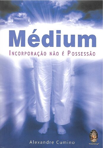 Médium: incorporação não é possessão
