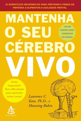 Mantenha o seu cérebro vivo: exercícios neróbicos para ajudar a prevenir a perda de memória e aumenta a capacidade mental