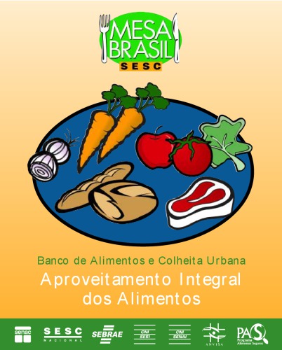 Banco de alimentos e colheita urbana: receitas de aproveitamento integral dos alimentos