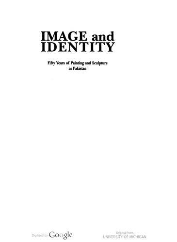 Image and Identity: Fifty Years of Painting and Sculpture in Pakistan