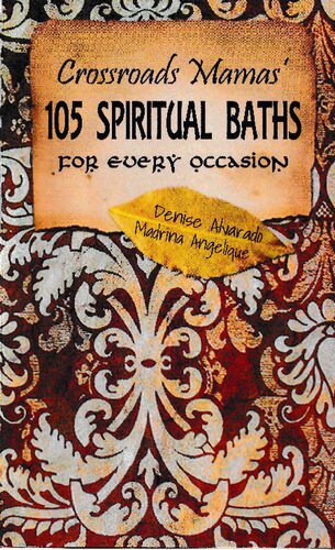 Crossroads Mamas' 105 Spiritual Baths for Every Occasion