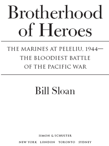 Brotherhood of Heroes: the Marines at Peleliu, 1944 -- The Bloodiest Battle of the Pacific War