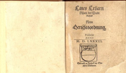Eines Erbarn Rhats der Stadt Rostock Newe Gerichtsordnung publicirt Anno 1586