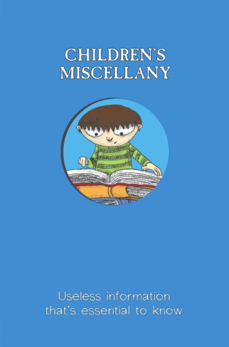 Children's Miscellany: Useless Information That's Essential to Know (Child's Miscellany)