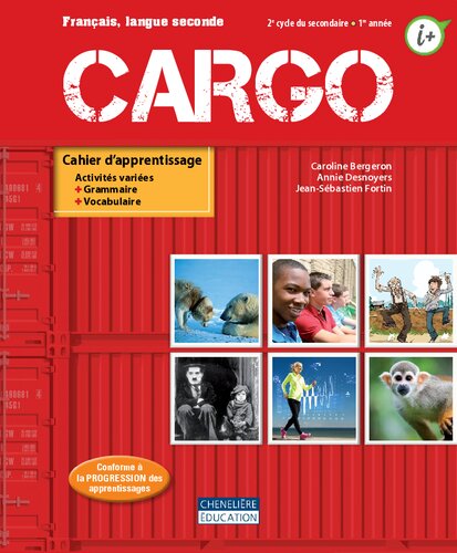 Cargo. Français, langue seconde, 2e cycle du secondaire, 1re année