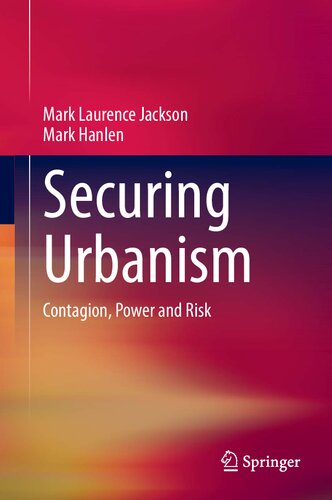 Securing Urbanism: Contagion, Power and Risk
