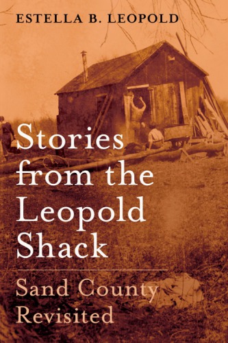 Stories from the Leopold shack: sand county revisited
