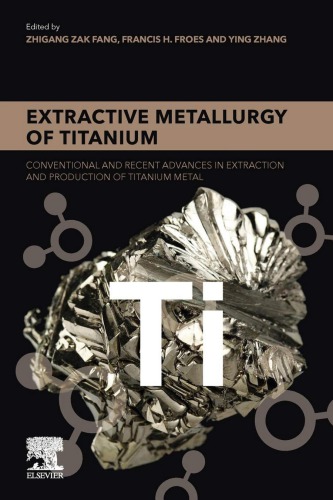 Extractive Metallurgy of Titanium: Conventional and Recent Advances in Extraction and Production of Titanium Metal