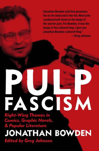 Pulp fascism: right-wing themes in comics, graphic novels, & popular literature