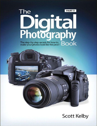 The digital photography book. Vol. 5: Photo recipes: the step-by-step secrets for how to make your photos look like the pros'!