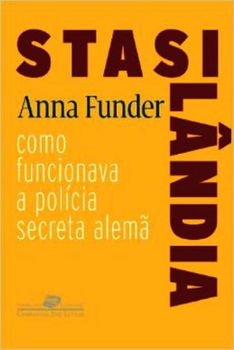 Stasilândia: Como Funcionava a Polícia Secreta Alemã