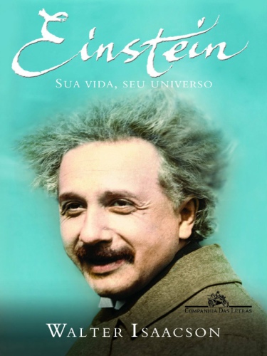 Einstein: sua vida, seu universo