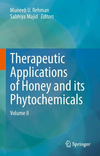 Therapeutic Applications of Honey and its Phytochemicals, Volume II