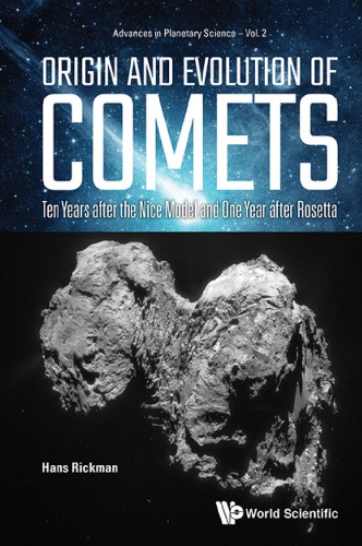Origin and Evolution of Comets: Ten Years After the Nice Model and One Year After Rosetta (Advances in Planetary Science)