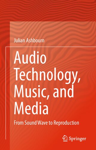 Audio Technology, Music, and Media: From Sound Wave to Reproduction