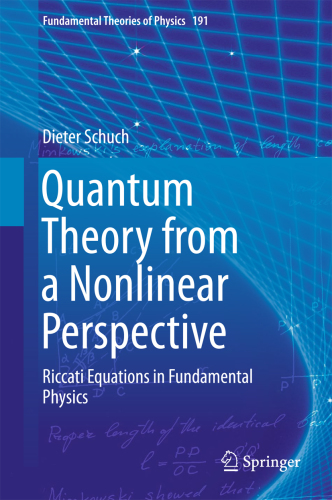 Quantum Theory from a Nonlinear Perspective: Riccati Equations in Fundamental Physics