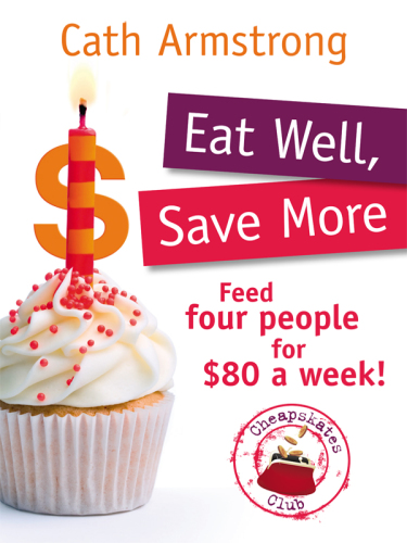 Eat well, save more: feed 4 people for $80 a week grocery bill