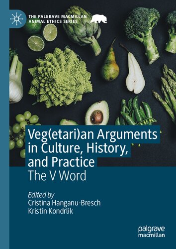 Veg(etari)an Arguments in Culture, History, and Practice: The V Word