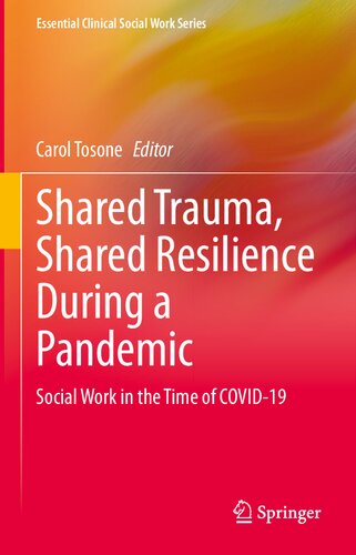 Shared Trauma, Shared Resilience During a Pandemic: Social Work in the Time of COVID-19