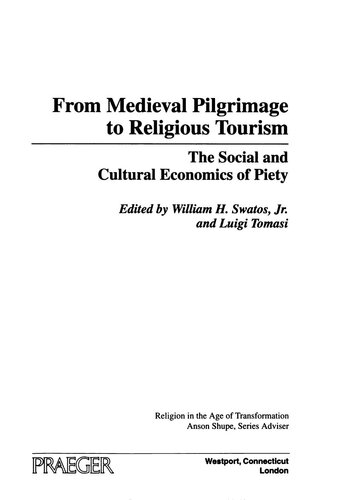 From medieval pilgrimage to religious tourism : the social and cultural economics of piety