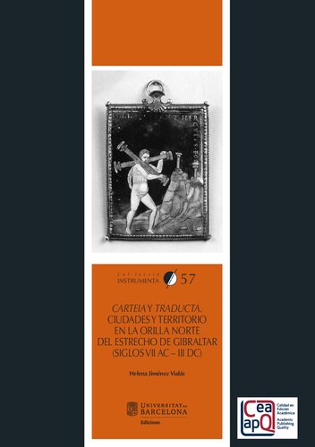 CARTEIA Y TRADUCTA. CIUDADES Y TERRITORIO EN LA ORILLA NORTE DEL ESTRECHO DE GIBRALTAR (SIGLOS VII AC – III DC)