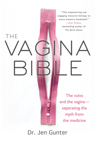 The vagina bible: the vulva and the vagina--separating the myth from the medicine