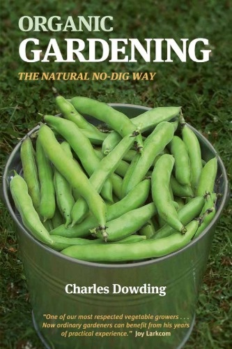 Organic gardening: the natural no-dig way