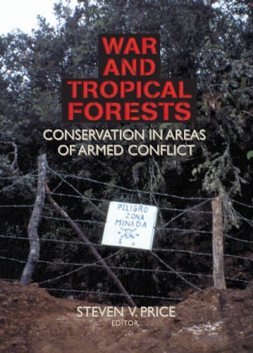 War and tropical forests: conservation in areas of armed conflict